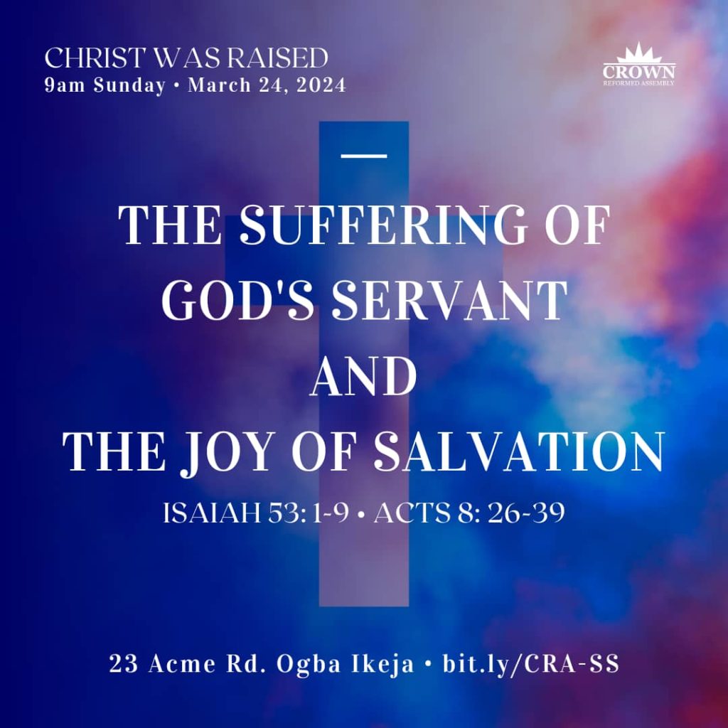 The Suffering of God’s Servant and The Joy of Salvation